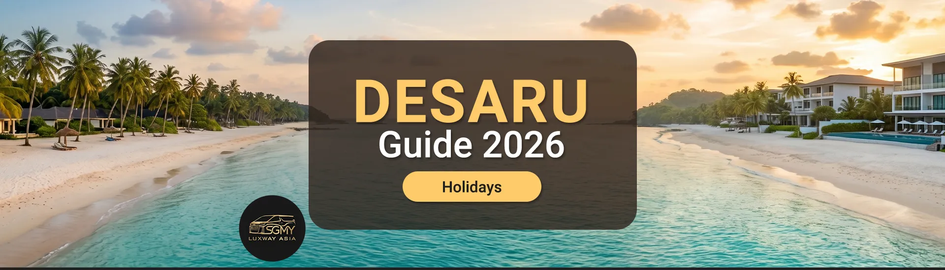 Desaru Guide 2026